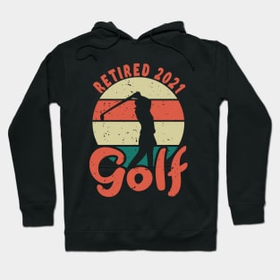 Vintage Retired 2021 Golf Player Golfing Retirement Hoodie